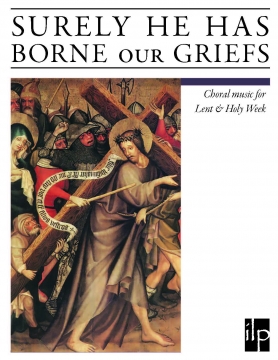 Surely He Has Borne Our Griefs - Choral Collection